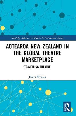 AOTEAROA NEW ZEALAND IN THE GLOBAL THEATRE MARKETPLACE
