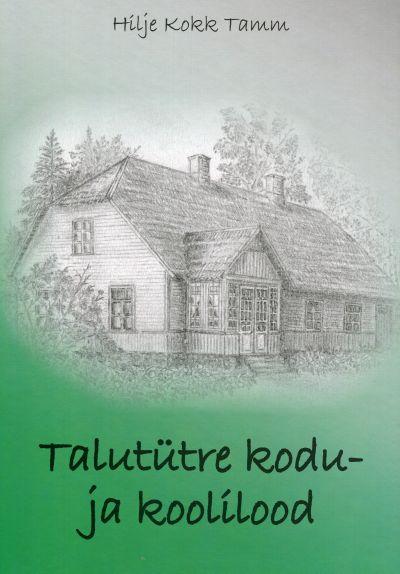 TALUTÜTRE KODU- JA KOOLILOOD
