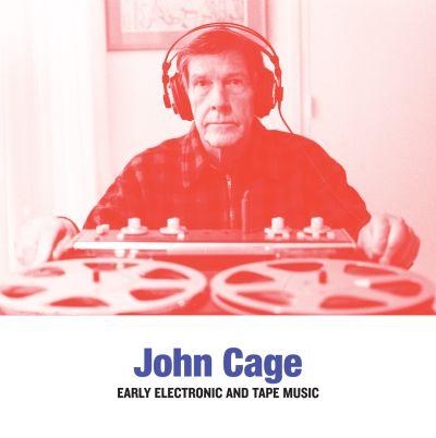 JOHN CAGE - EARLY ELECTRONIC AND TAPE MUSIC (2014)LP