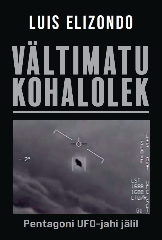 Vältimatu kohalolek. Pentagoni UFO-jahi jälil