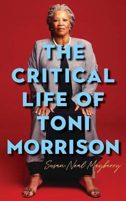 CRITICAL LIFE OF TONI MORRISON