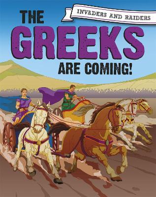 Invaders and Raiders: The Greeks are coming!