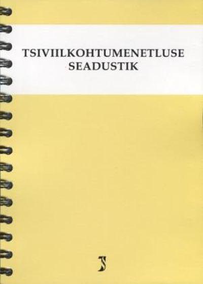TSIVIILKOHTUMENETLUSE SEADUSTIK SEISUGA 15.09.2017