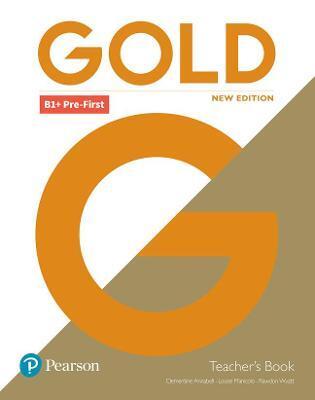 GOLD B1+ PRE-FIRST NEW EDITION TEACHER'S BOOK WITH PORTAL ACCESS AND TEACHER'S RESOURCE DISC PACK