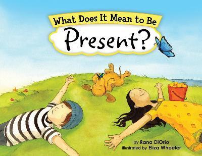 WHAT DOES IT MEAN TO BE PRESENT?