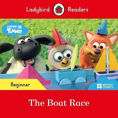 LADYBIRD READERS BEGINNER LEVEL - TIMMY - THE BOAT RACE (ELT GRADED READER)