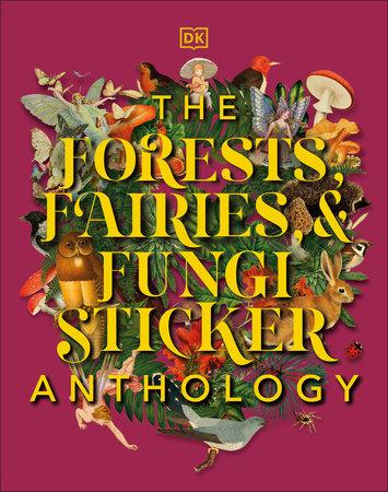 Forests, Fairies and Fungi Sticker Anthology