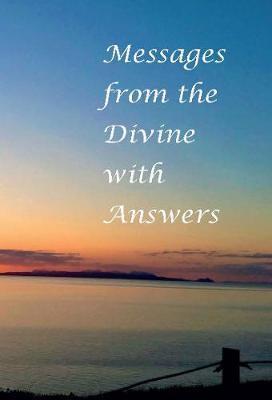 MESSAGES FROM THE DIVINE WITH ANSWERS