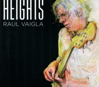 RAUL VAIGLA - HEIGHTS (2015) CD