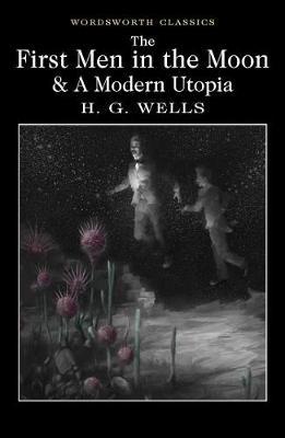First Men in the Moon and A Modern Utopia