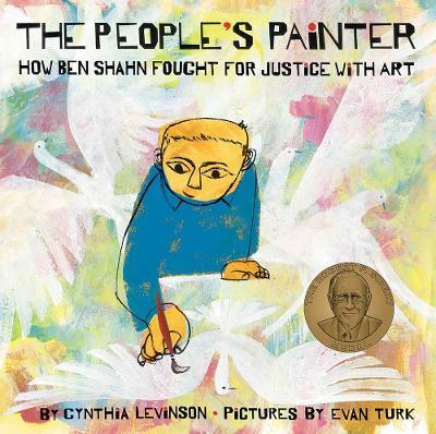 PEOPLE'S PAINTER: HOW BEN SHAHN FOUGHT FOR JUSTICE WITH ART