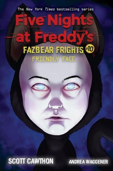 FIVE NIGHTS AT FREDDY'S: FAZBEAR FRIGHTS 10: FRIENDLY FACE