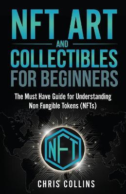 NFT ART AND COLLECTABLES FOR BEGINNERS