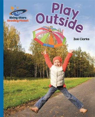 Reading Planet - Play Outside - Blue: Galaxy