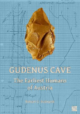 Gudenus Cave: The Earliest Humans of Austria