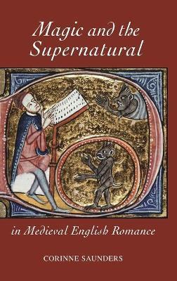 MAGIC AND THE SUPERNATURAL IN MEDIEVAL ENGLISH ROMANCE
