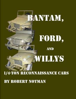 BANTAM, FORD AND WILLYS-1/4-TON RECONNAISSANCE CARS