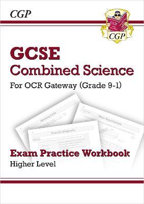 GCSE Combined Science: OCR Gateway Exam Practice Workbook - Higher