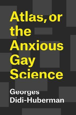 ATLAS, OR THE ANXIOUS GAY SCIENCE