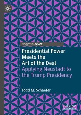 PRESIDENTIAL POWER MEETS THE ART OF THE DEAL
