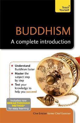 BUDDHISM: A COMPLETE INTRODUCTION: TEACH YOURSELF
