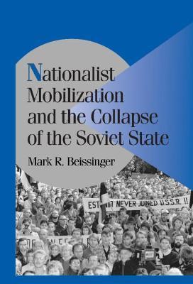 NATIONALIST MOBILIZATION AND THE COLLAPSE OF THE SOVIET STATE