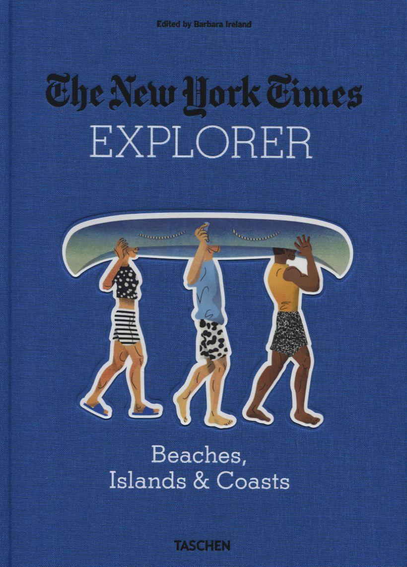 NEW YORK TIMES EXPLORER. BEACHES, ISLANDS & COASTS