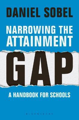Narrowing the Attainment Gap: A handbook for schools