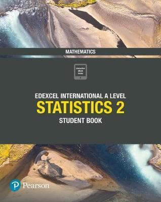 PEARSON EDEXCEL INTERNATIONAL A LEVEL MATHEMATICS STATISTICS 2 STUDENT BOOK