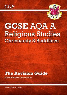 GCSE RELIGIOUS STUDIES: AQA A CHRISTIANITY & BUDDHISM REVISION GUIDE (WITH ONLINE ED)