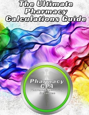 Ultimate Pharmacy Calculations Guide