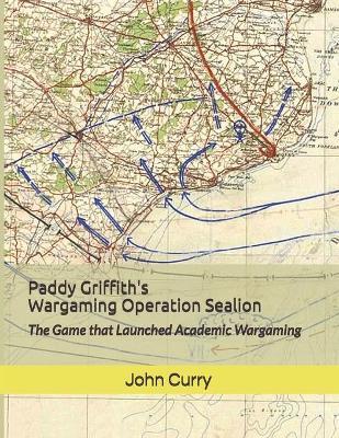 PADDY GRIFFITH'S WARGAMING OPERATION SEALION (1940)