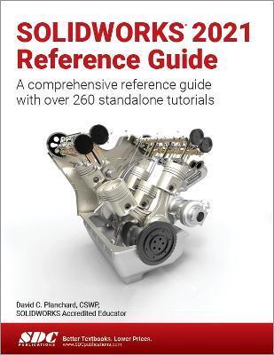 SOLIDWORKS 2021 REFERENCE GUIDE