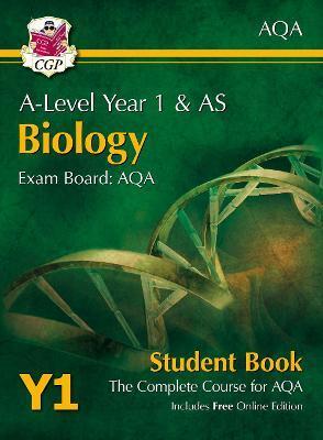 A-LEVEL BIOLOGY FOR AQA: YEAR 1 & AS STUDENT BOOK