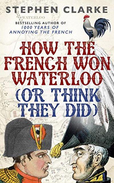 How the French Won the Waterloo
