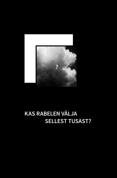 Kas rabelen välja sellest tusast?