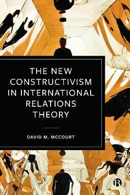 New Constructivism in International Relations Theory