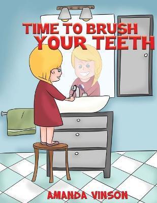 TIME TO BRUSH YOUR TEETH