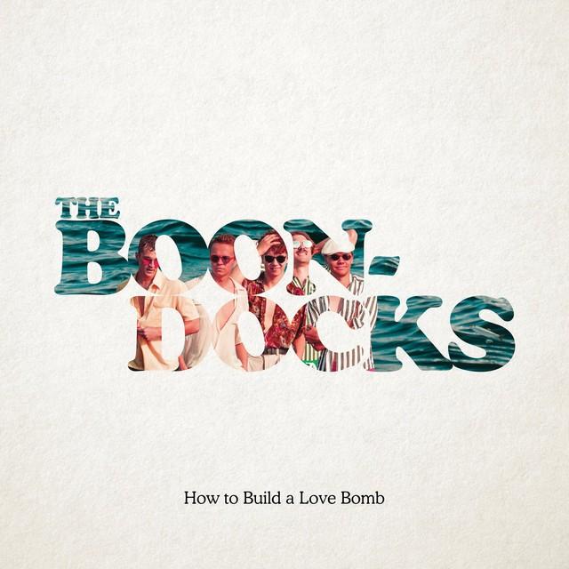 BOONDOCKS - HOW TO BUILD A LOVE BOMB (2018) CD