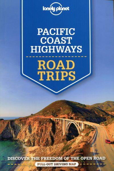 Lonely Planet: Pacific Coast Highways Road Trips