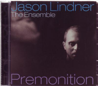 JASON LINDNER & ENSEMBLE -  PREMONITION CD