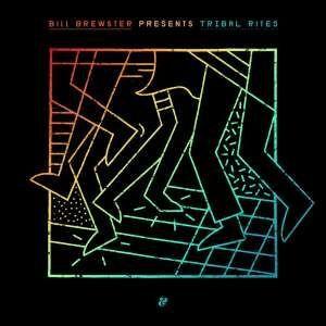 BILL BREWSTER - TRIBAL RITES 3CD