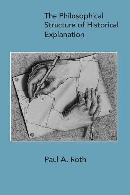 PHILOSOPHICAL STRUCTURE OF HISTORICAL EXPLANATION