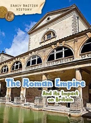 ROMAN EMPIRE AND ITS IMPACT ON BRITAIN