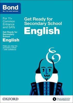 BOND 11+: ENGLISH: GET READY FOR SECONDARY SCHOOL