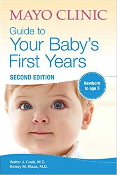 Mayo Clinic Guide to Your Baby`S First Years