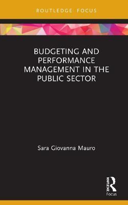 BUDGETING AND PERFORMANCE MANAGEMENT IN THE PUBLIC SECTOR