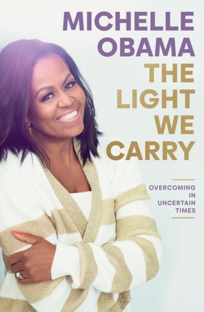 Light We Carry: Overcoming In Uncertain Times