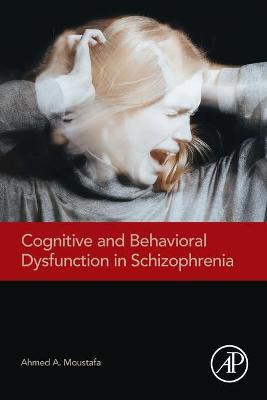 COGNITIVE AND BEHAVIORAL DYSFUNCTION IN SCHIZOPHRENIA