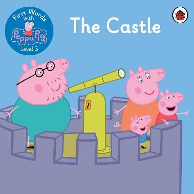 First Words with Peppa Level 3 - The Castle